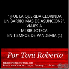 ¿FUE LA QUERIDA CLORINDA UN BARRIO MÁS DE ASUNCIÓN?. VIAJES A MI BIBLIOTECA EN TIEMPOS DE PANDEMIA (1) - Por Toni Roberto - Domingo, 21 de Marzo de 2021